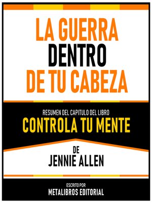 cover image of La Guerra Dentro De Tu Cabeza--Resumen Del Capitulo Del Libro Controla Tu Mente De Jennie Allen